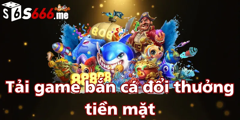 tai-game-ban-ca-doi-thuong-tien-mat