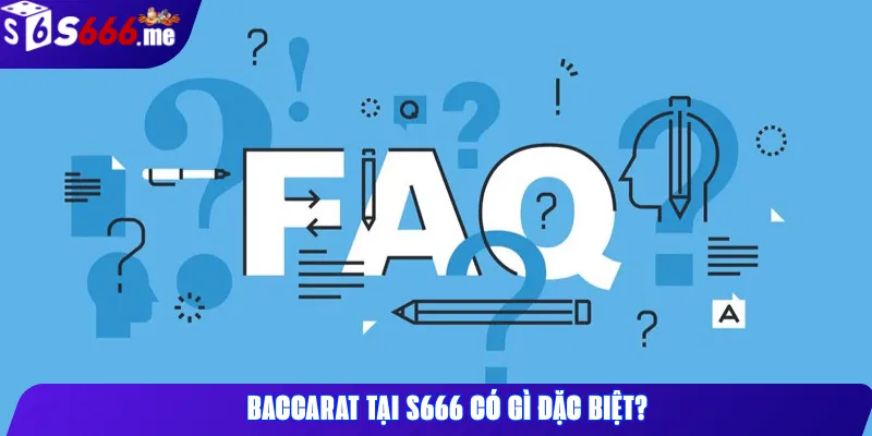 Baccarat tại S666 có gì đặc biệt?